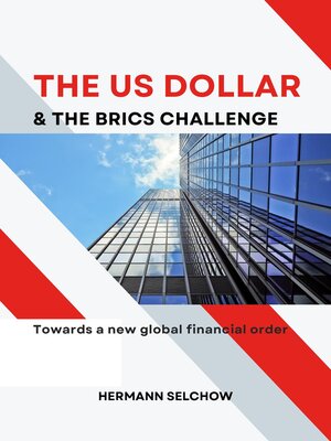 cover image of The US Dollar and the BRICS Challenge – Towards a new global financial order